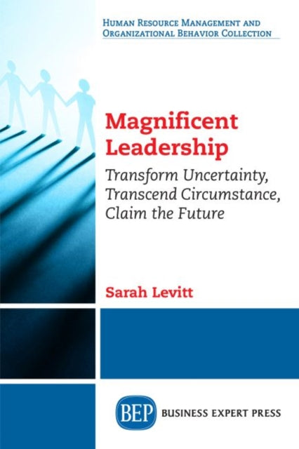 Book cover of: Magnificent Leadership. By: Sarah Levitt