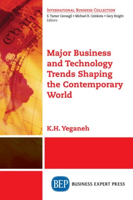 Book cover of: Major Business and Technology Trends Shaping the Contemporary World. By: K. H. Yeganeh