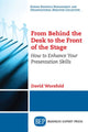Book cover of: From Behind the Desk to the Front of the Stage. By: David Worsfold