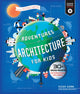 Book cover of: Adventures in Architecture for Kids. By: Vicky Chan