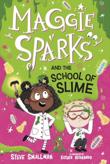 Book cover of: Maggie Sparks and the School of Slime. By: Steve Smallman