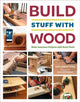 Book cover of: Build Stuff with Wood. By: Asa Christiana