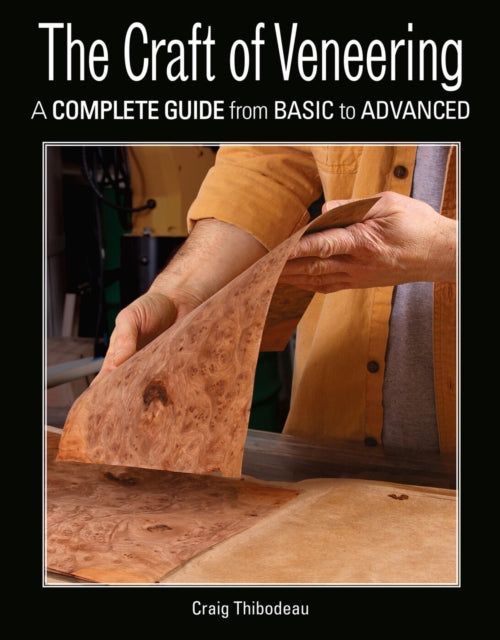 Book cover of: Craft of Veneering. By: Craig Thibodeau