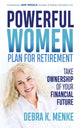 Book cover of: Powerful Women Plan for Retirement. By: Debra K. Menke
