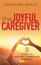 Book cover of: Joyful Caregiver. By: Josephine Grace