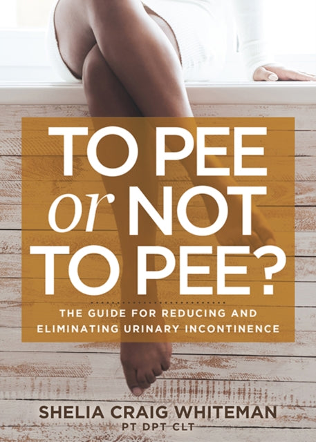 Book cover of: To Pee or Not to Pee?. By: Shelia Craig Whiteman