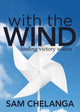 Book cover of: With the Wind. By: Sam Chelanga