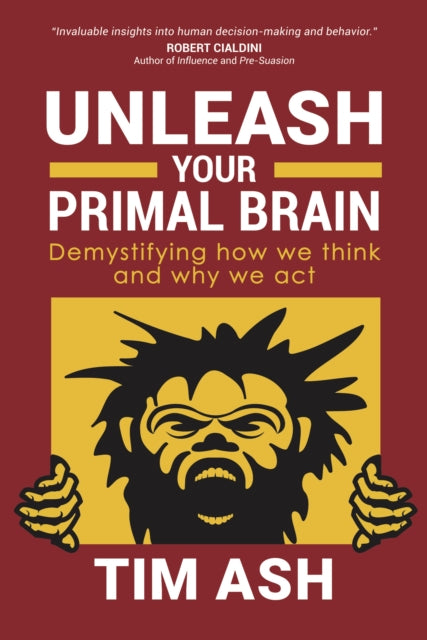 Book cover of: Unleash Your Primal Brain. By: Tim Ash