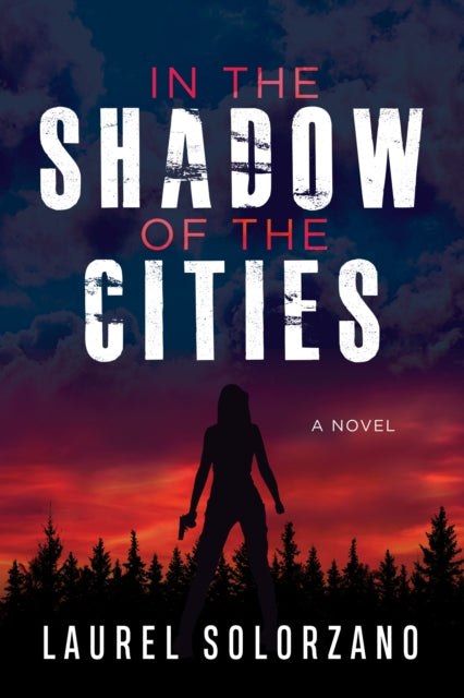 Book cover of: In the Shadow of the Cities, A Novel. By: Laurel Solorzano