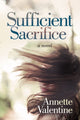Book cover of: Sufficient Sacrifice. By: Annette Valentine