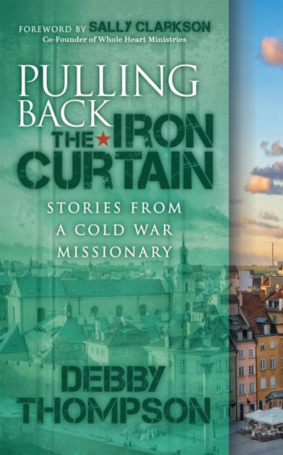 Book cover of: Pulling Back the Iron Curtain. By: Debby Thompson