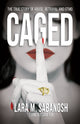 Book cover of: Caged. By: Lara M. Sabanosh
