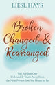 Book cover of: Broken, Changed and Rearranged. By: Liesl Hays