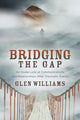 Book cover of: Bridging the Gap. By: Glen Williams
