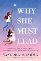Book cover of: Why She Must Lead. By: Vasudha Sharma