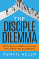 Book cover of: Disciple Dilemma. By: Dennis Allen