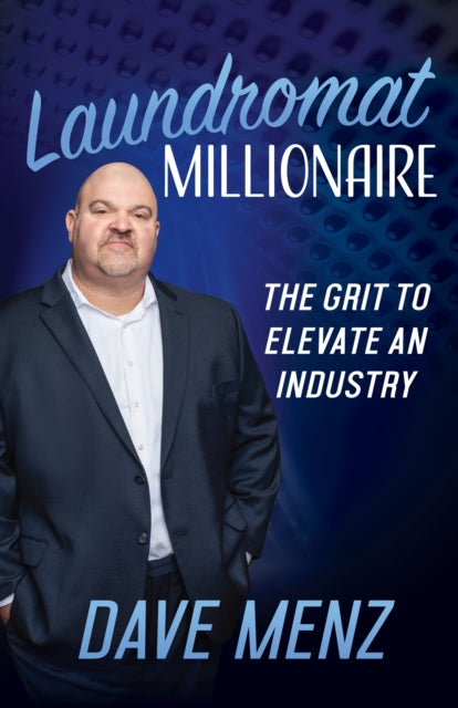 Book cover of: Laundromat Millionaire. By: Dave Menz