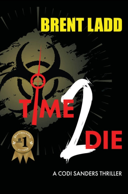 Book cover of: Time 2 Die. By: Brent Ladd