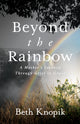 Book cover of: Beyond the Rainbow. By: Beth Knopik