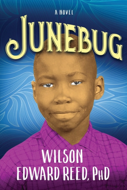 Book cover of: Junebug. By: Wilson Edward Reed