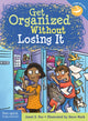 Book cover of: Get Organized Without Losing It. By: Janet S. Fox