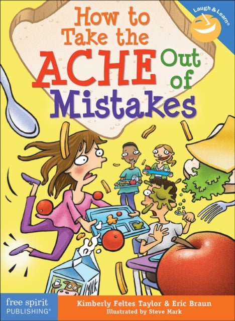 Book cover of: How to Take the ACHE Out of Mistakes. By: Kimberly Feltes Taylor