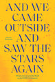 Book cover of: And We Came Outside and Saw the Stars Again. By: Ilan Stavans