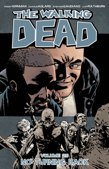 Book cover of: Walking Dead Volume 25: No Turning Back. By: Robert Kirkman