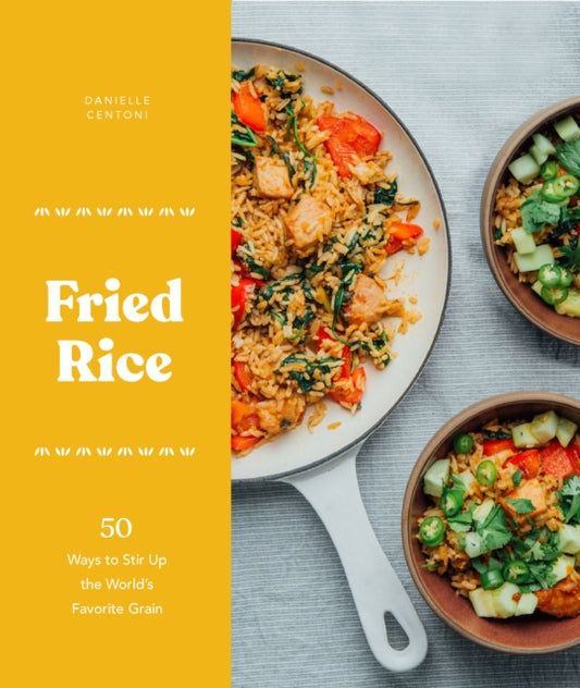 Book cover of: Fried Rice. By: Danielle Centoni