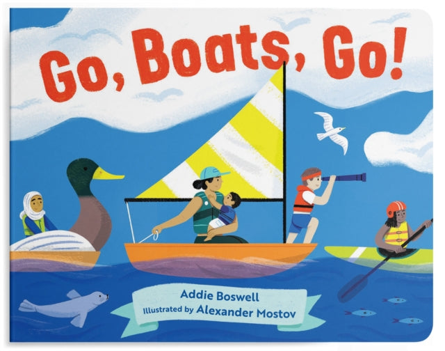 Book cover of: Go, Boats, Go!. By: Addie Boswell