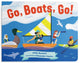 Book cover of: Go, Boats, Go!. By: Addie Boswell