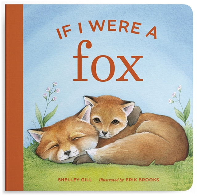 If I Were a Fox 9781632175656 Shelley Gill