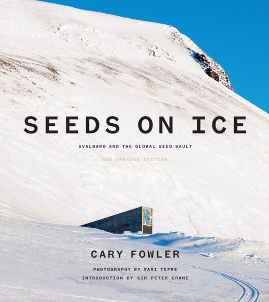 Book cover of: Seeds on Ice. By: Cary Fowler