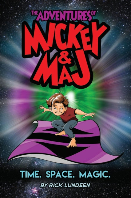 Book cover of: Adventures of Mickey & Maj: Time. Space. Magic.. By: Rick Lundeen