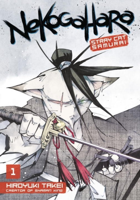 Book cover of: Nekogahara: Stray Cat Samurai 1. By: 武井 宏之
