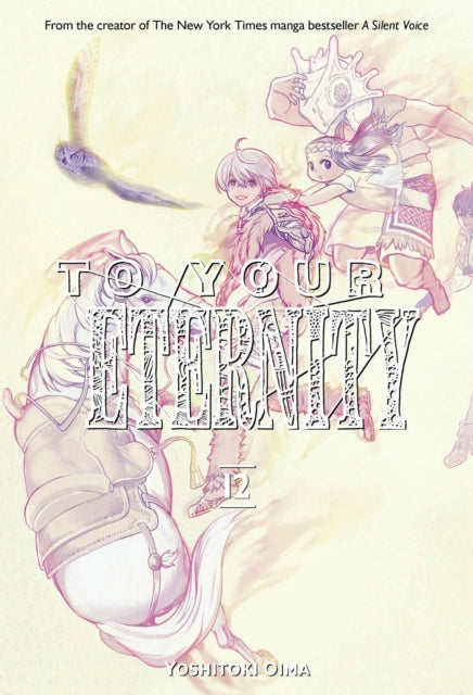 Book cover of: To Your Eternity 12. By: 大今良時