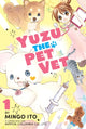 Book cover of: Yuzu The Pet Vet 1. By: 伊藤みんご [Mingo Ito]