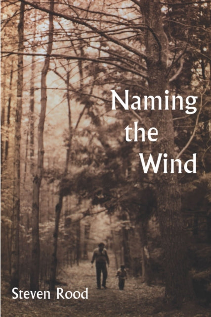 Book cover of: Naming the Wind. By: Steven Rood