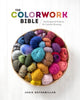 Colorwork Bible, Techniques and Projects for Colorful Knitting 9781632506658 Jessica Ostermiller