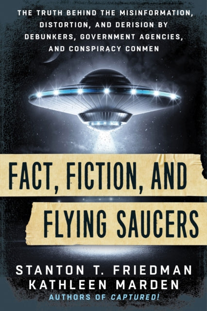 Book cover of: Fact, Fiction, and Flying Saucers. By: Stanton T. Friedman
