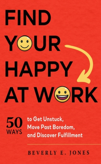Book cover of: Find Your Happy at Work. By: Beverly E. Jones