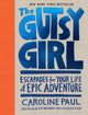 Book cover of: Gutsy Girl. By: Caroline Paul