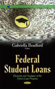 Book cover of: Federal Student Loans. By: Gabriella Bradford