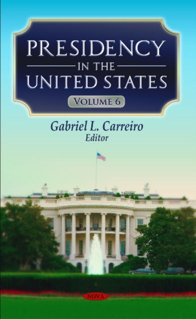 Book cover of: Presidency in the United States. By: Gabriel L. Carreiro