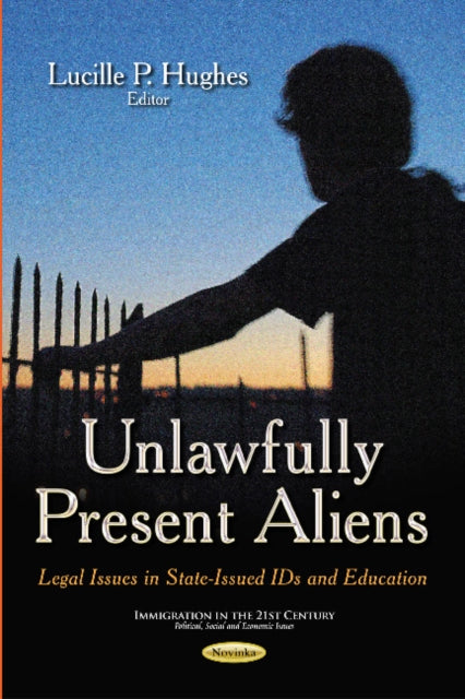 Book cover of: Unlawfully Present Aliens. By: Lucille P. Hughes