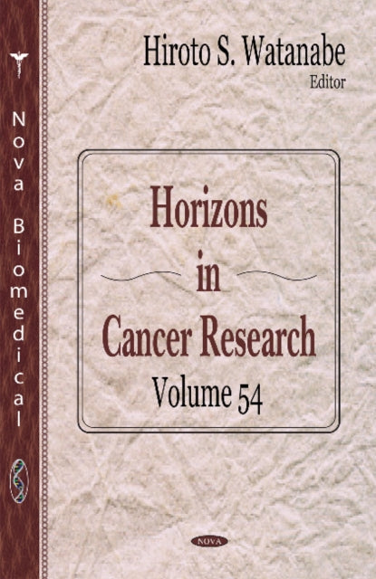 Book cover of: Horizons in Cancer Research. Volume 54. By: Hiroto S. Watanabe