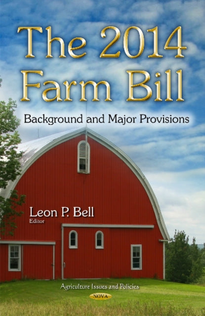 Book cover of: 2014 Farm Bill. By: Leon P. Bell