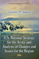 Book cover of: U.S. National Strategy for the Arctic and Analysis of Changes and Issues for the Region. By: Charlotte M. Sullivan