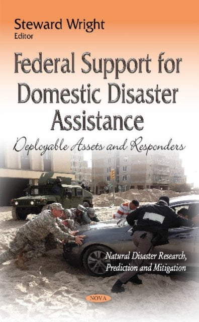 Book cover of: Federal Support for Domestic Disaster Assistance. By: Steward Wright