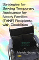 Book cover of: Strategies for Serving Temporary Assistance for Needy Families (TANF) Recipients with Disabilities. By: Mariah Nichols